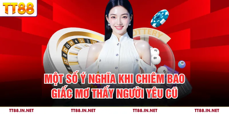 Một số ý nghĩa khi chiêm bao giấc mơ thấy người yêu cũ